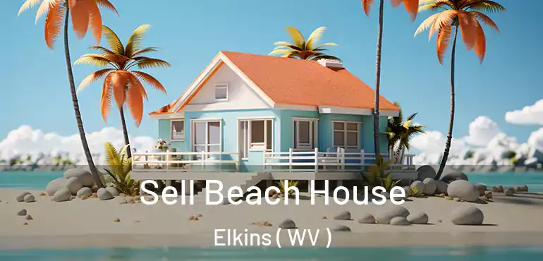  Sell Beach House Elkins ( WV )