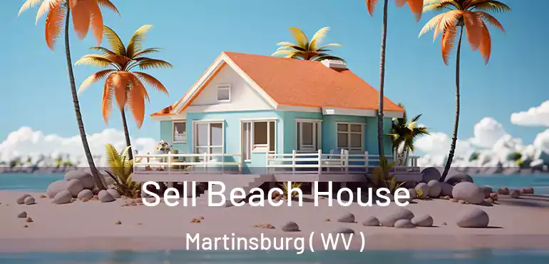  Sell Beach House Martinsburg ( WV )