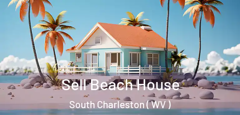  Sell Beach House South Charleston ( WV )