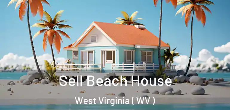  Sell Beach House West Virginia ( WV )