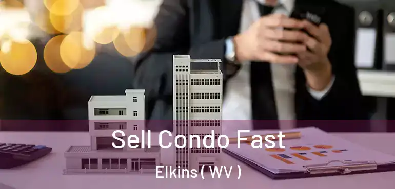  Sell Condo Fast Elkins ( WV )