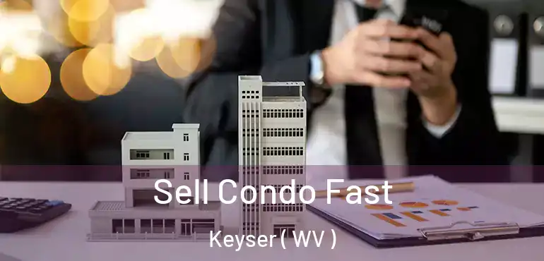  Sell Condo Fast Keyser ( WV )