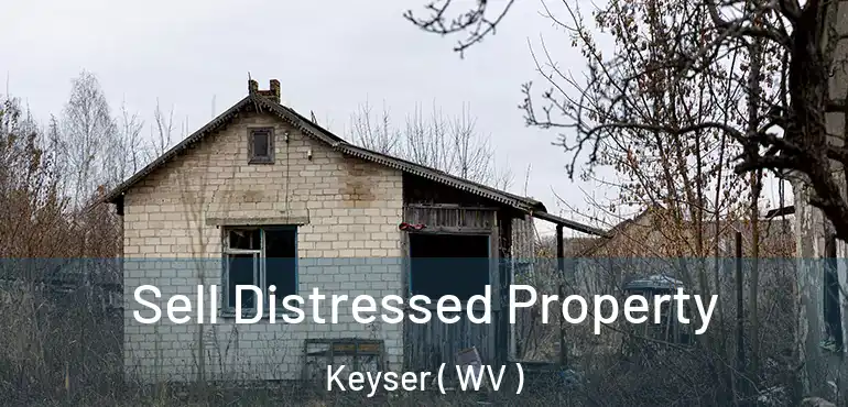  Sell Distressed Property Keyser ( WV )