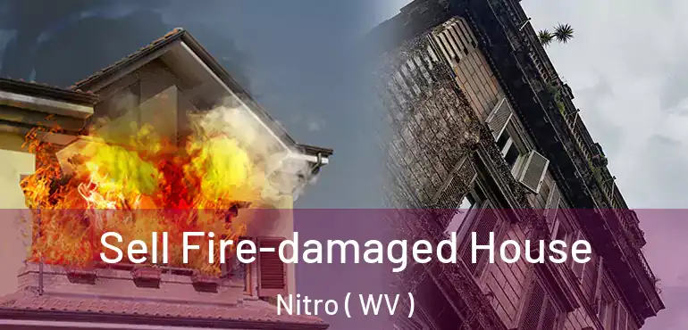  Sell Fire-damaged House Nitro ( WV )