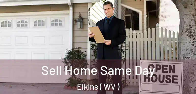  Sell Home Same Day Elkins ( WV )