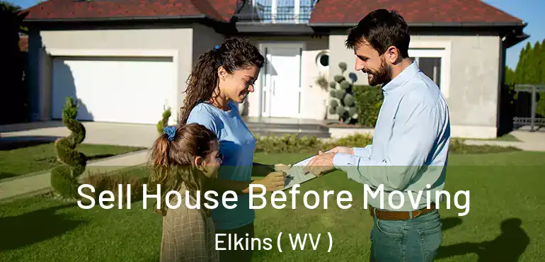  Sell House Before Moving Elkins ( WV )