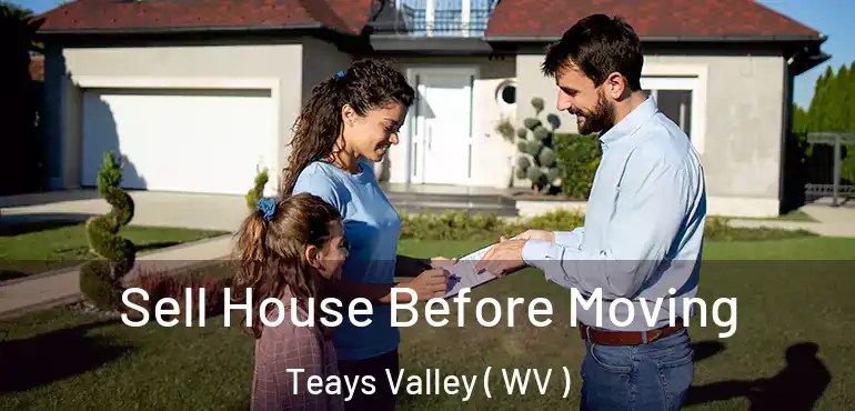  Sell House Before Moving Teays Valley ( WV )