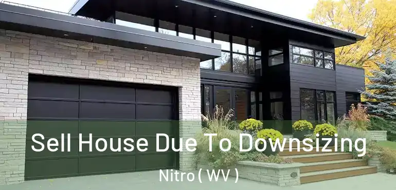 Sell House Due To Downsizing Nitro ( WV )