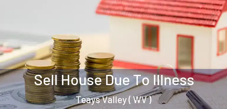  Sell House Due To Illness Teays Valley ( WV )