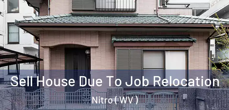  Sell House Due To Job Relocation Nitro ( WV )