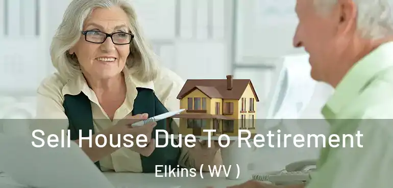 Sell House Due To Retirement Elkins ( WV )