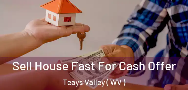  Sell House Fast For Cash Offer Teays Valley ( WV )