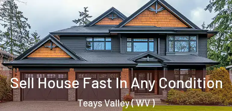  Sell House Fast In Any Condition Teays Valley ( WV )