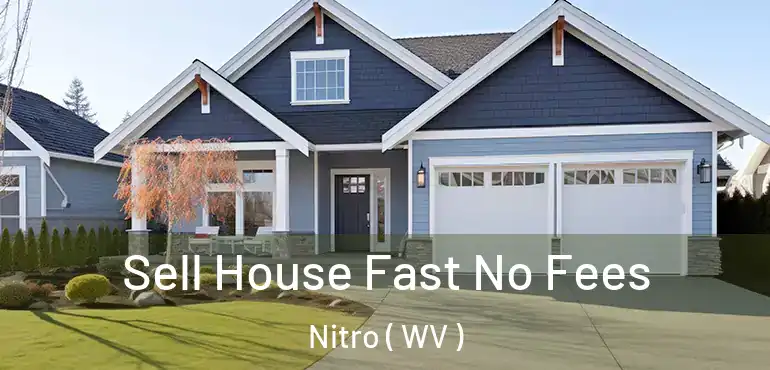  Sell House Fast No Fees Nitro ( WV )