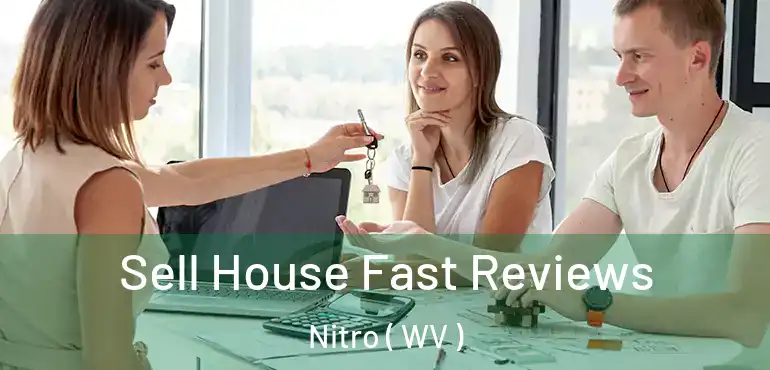  Sell House Fast Reviews Nitro ( WV )