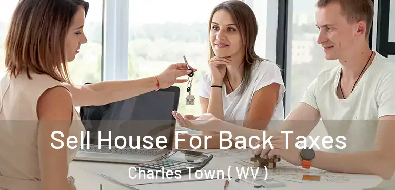  Sell House For Back Taxes Charles Town ( WV )