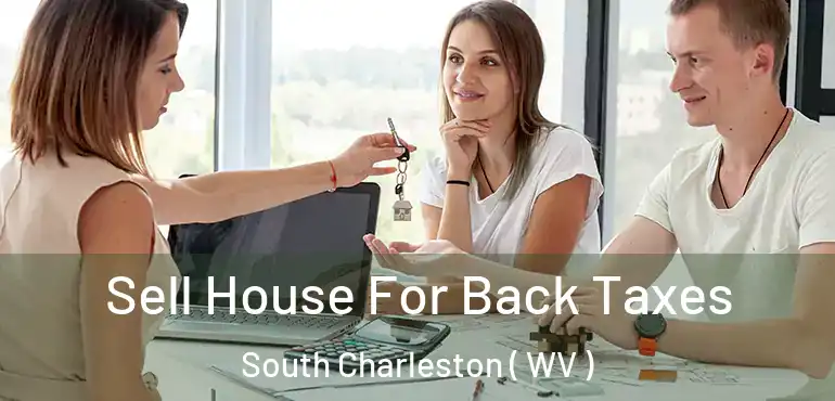  Sell House For Back Taxes South Charleston ( WV )