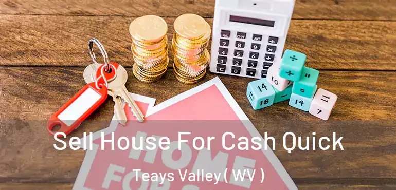  Sell House For Cash Quick Teays Valley ( WV )