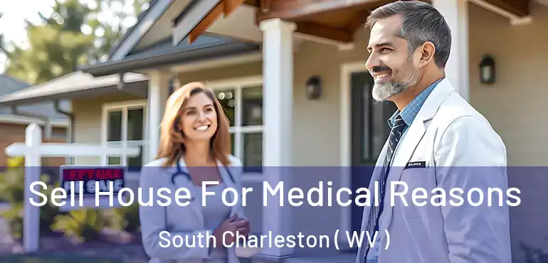  Sell House For Medical Reasons South Charleston ( WV )