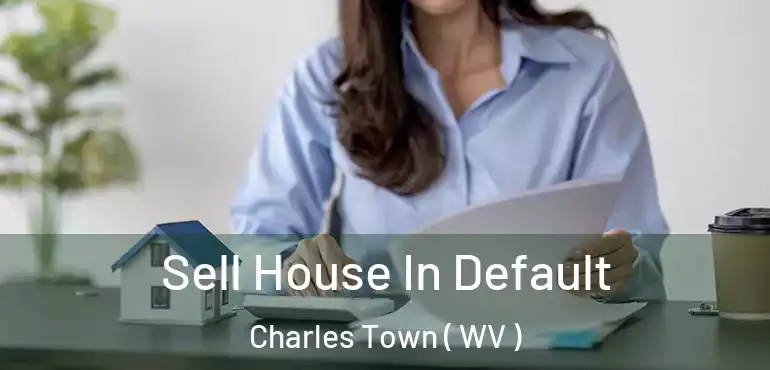  Sell House In Default Charles Town ( WV )