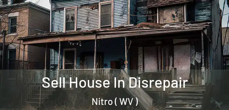  Sell House In Disrepair Nitro ( WV )