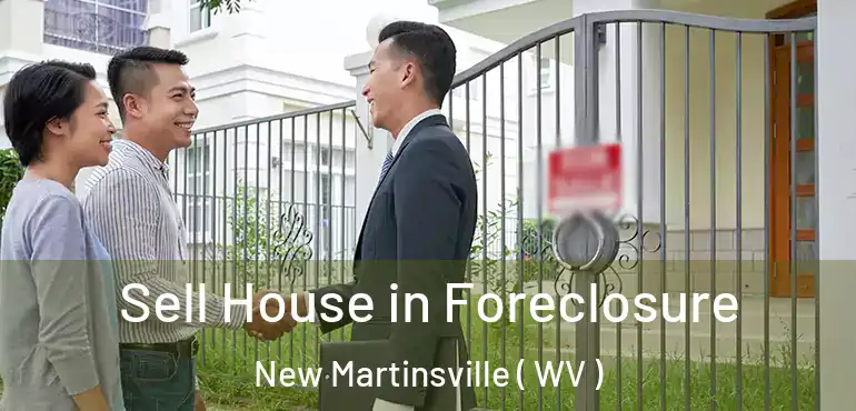  Sell House in Foreclosure New Martinsville ( WV )