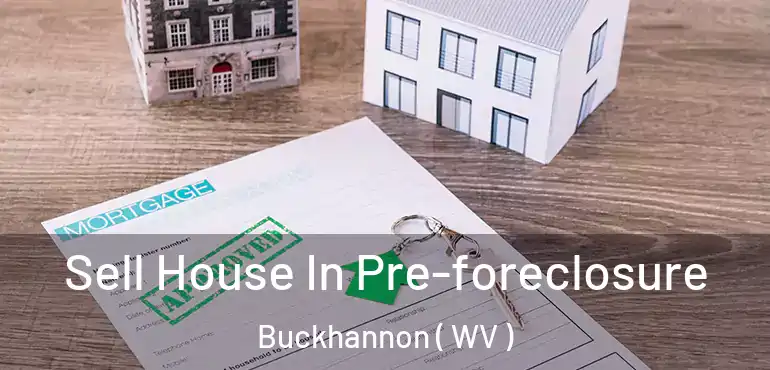  Sell House In Pre-foreclosure Buckhannon ( WV )