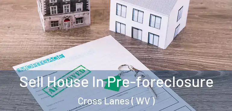  Sell House In Pre-foreclosure Cross Lanes ( WV )