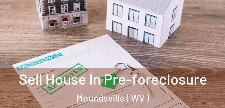  Sell House In Pre-foreclosure Moundsville ( WV )