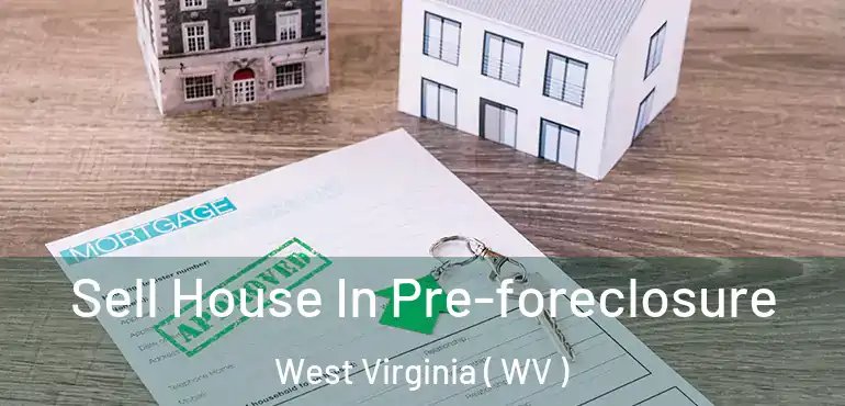  Sell House In Pre-foreclosure West Virginia ( WV )