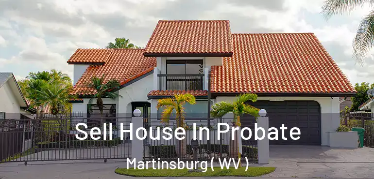  Sell House In Probate Martinsburg ( WV )