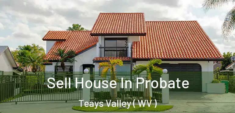  Sell House In Probate Teays Valley ( WV )