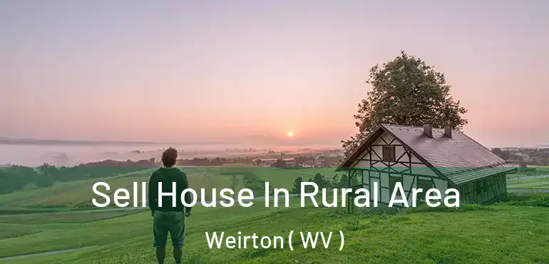  Sell House In Rural Area Weirton ( WV )