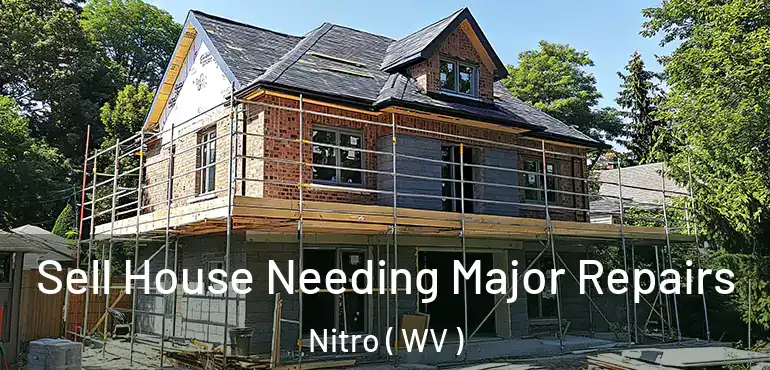  Sell House Needing Major Repairs Nitro ( WV )