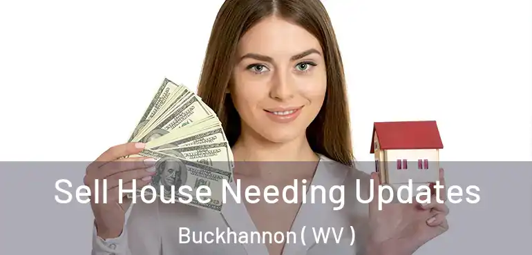  Sell House Needing Updates Buckhannon ( WV )