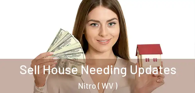  Sell House Needing Updates Nitro ( WV )