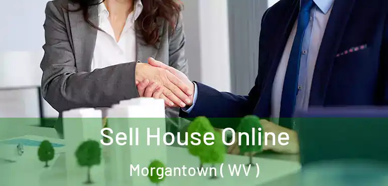  Sell House Online Morgantown ( WV )