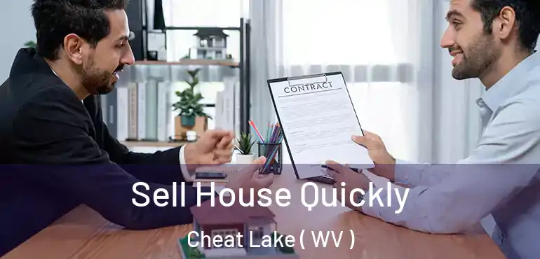  Sell House Quickly Cheat Lake ( WV )