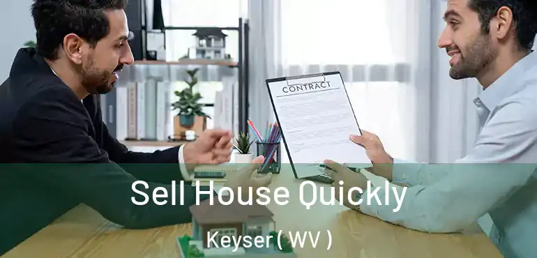  Sell House Quickly Keyser ( WV )