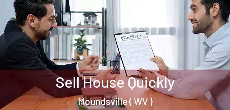  Sell House Quickly Moundsville ( WV )