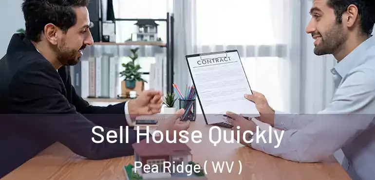  Sell House Quickly Pea Ridge ( WV )