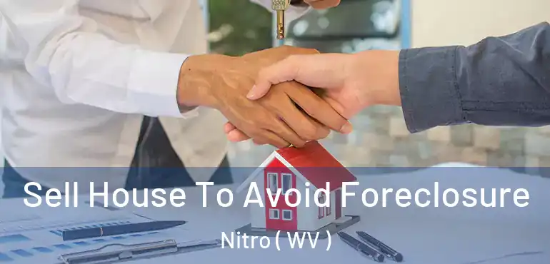  Sell House To Avoid Foreclosure Nitro ( WV )