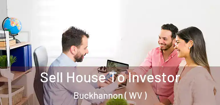  Sell House To Investor Buckhannon ( WV )