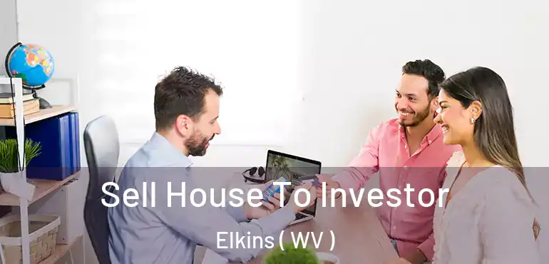  Sell House To Investor Elkins ( WV )