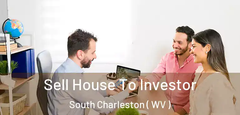  Sell House To Investor South Charleston ( WV )