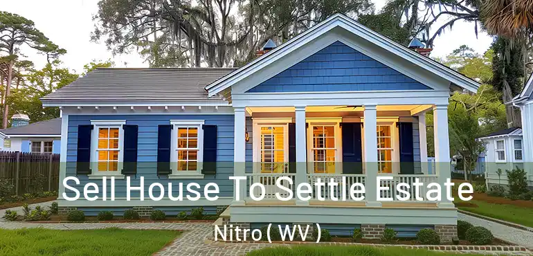  Sell House To Settle Estate Nitro ( WV )