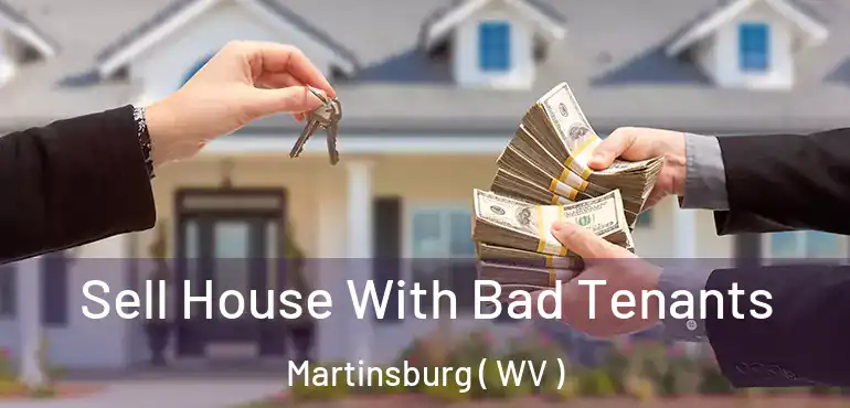  Sell House With Bad Tenants Martinsburg ( WV )