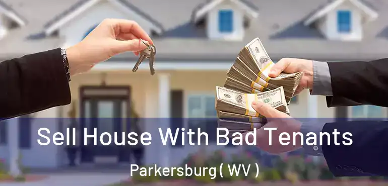  Sell House With Bad Tenants Parkersburg ( WV )