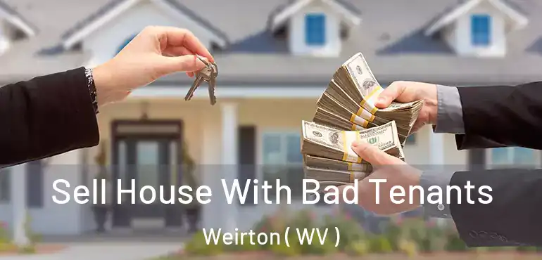  Sell House With Bad Tenants Weirton ( WV )