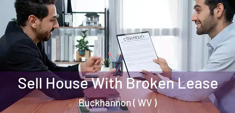  Sell House With Broken Lease Buckhannon ( WV )